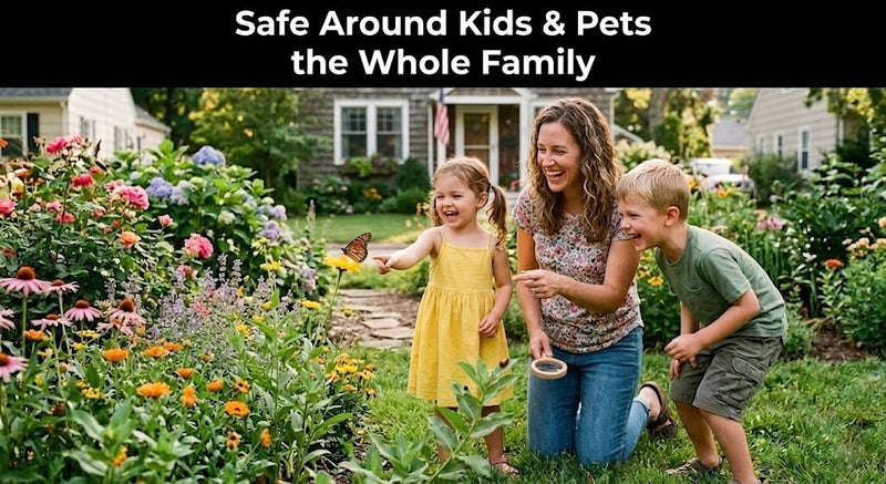 Safe Around Kids, Pets & the Whole Family